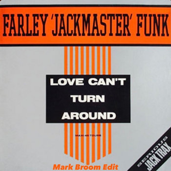 Farley Jackmaster Funk - Love Cant Turn Around 