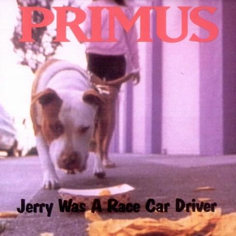 Jerry was a Racecar Driver - Primus